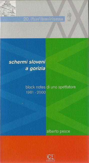 Schermi Sloveni a Gorizia - Block notes di uno spettatore 1981 - 2000